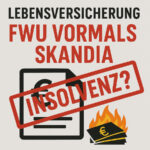 FWU vormals Skandia - Insolvenz?